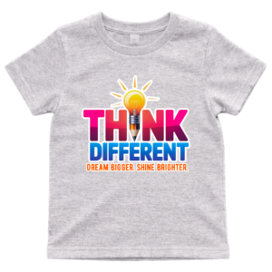 Think Different Kids T-Shirt – Dream Bigger Shine Brighter